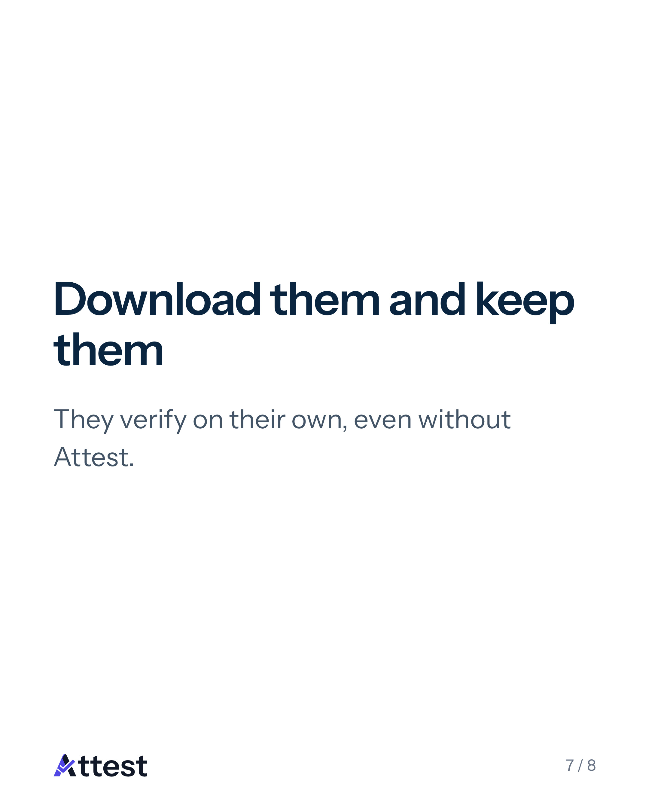 Slide 7 of 8. Download them and keep them. They verify on their own, even without Attest.