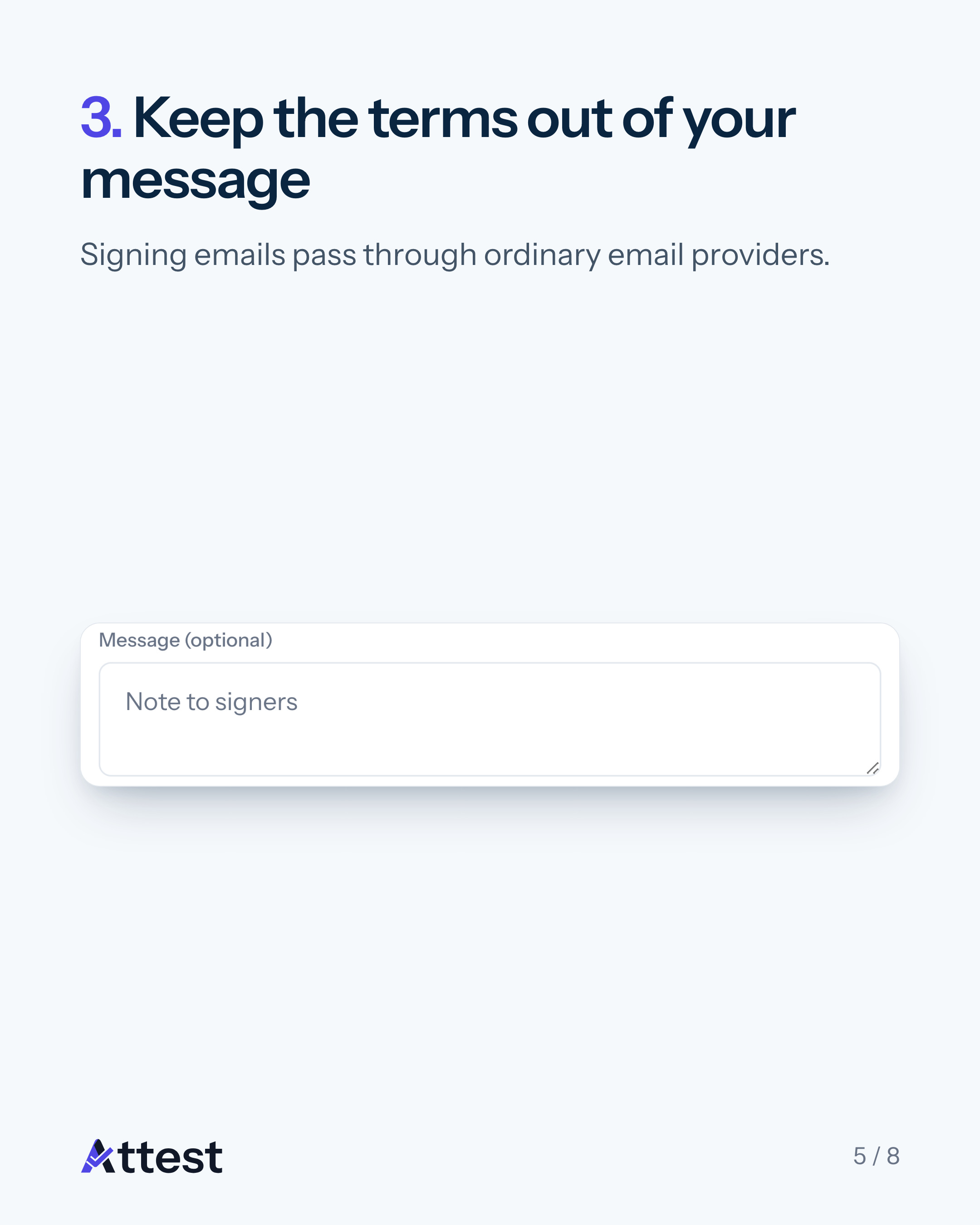 Slide 5 of 8. 3. Keep the terms out of your message. Signing emails pass through ordinary email providers.