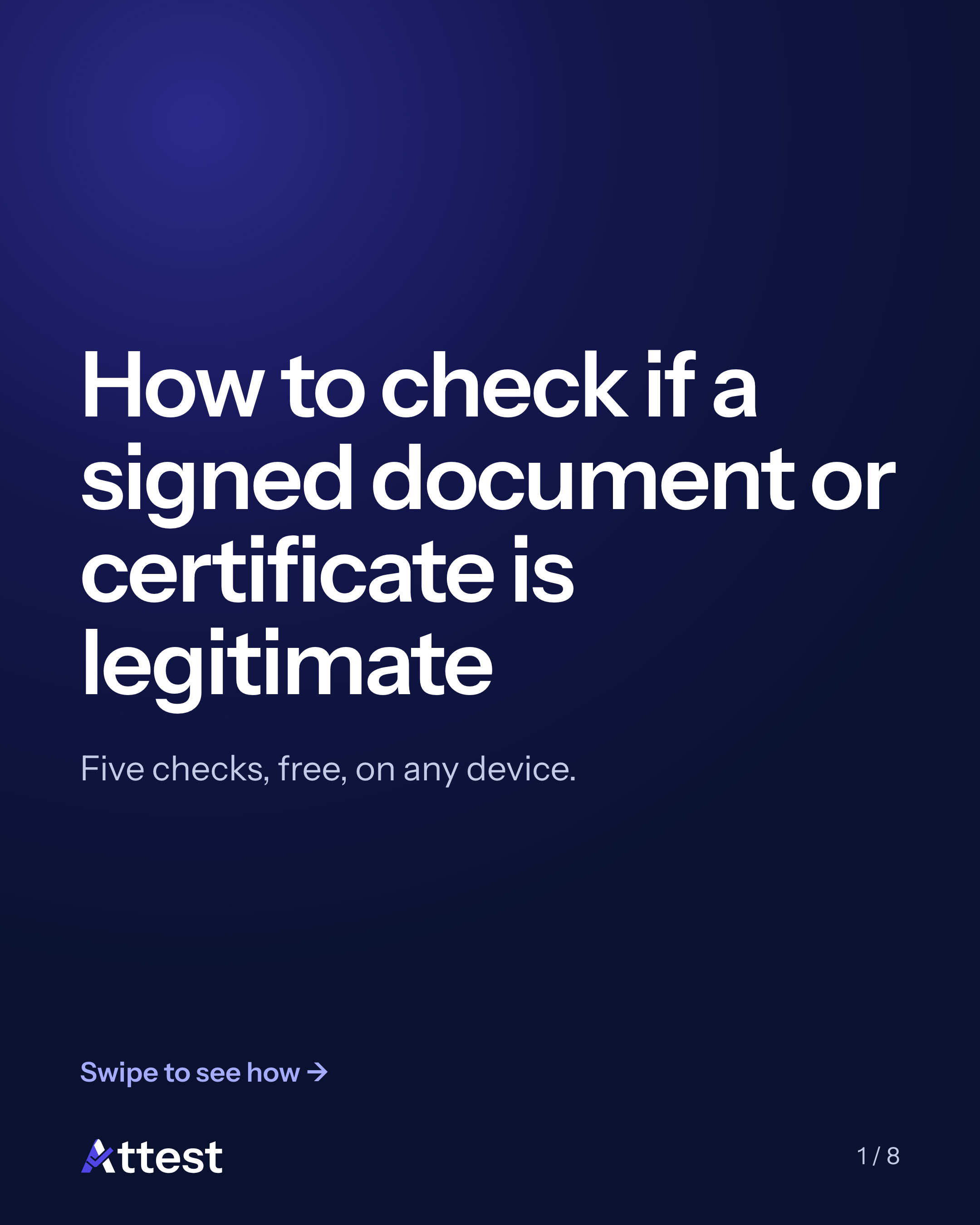 Slide 1 of 8. How to check if a signed document or certificate is legitimate. Five checks, free, on any device.